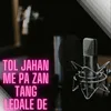 About Tol Jahan Me Pa Zan Tang Ledale De Song